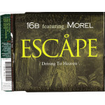 16 B featuring Morel - Escape ( Driving to heaven )