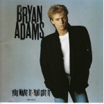 ADAMS BRYAN - YOU WANT IT YOU GOT IT