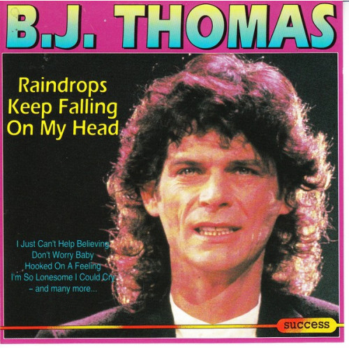 B.J Thomas - Raindrops keep failling on my heard ( Success Records )