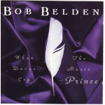 Belden Bob - When Doves Cry - The music of Prince