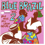 Blue Brazil Vol. 2 - Blue Note in a Latin Groove