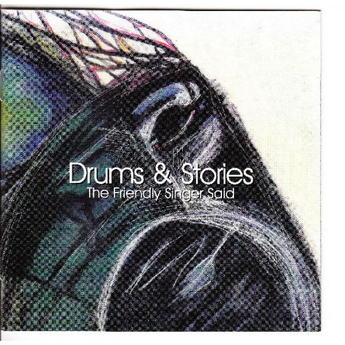 Drums & Stories - The friendly singer said