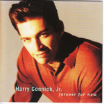 CONNICK HARRY J r. - FOREVER FOR NOW