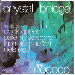 Crystal Bridge - Trio Recoco ( Chick Corea - Palle Mikkelborg - Thomas Clausen - Niels Eje )