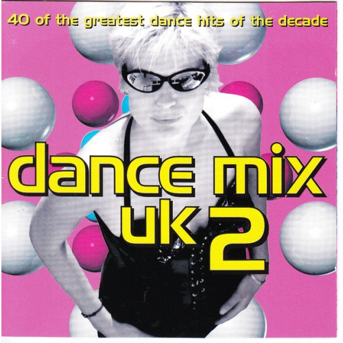 Dance Mix Uk 2 - 40 of the greatest dance hits of the decade ( gGv ) ( 2 cd )