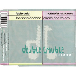 Fabio Volo - Iasciarsi andare - Rossella nazionale - Dimmi che mi ami ( Double Trouble )