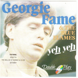 Fame Georgie & the blue Flames - Yeh yeh ( Double play Records )