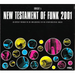 NEW TESTAMENT OF FUNK 2001 - AN ODYSSEY THROUGH THE NU-FUNK-UNIVERSE FOR THE EXTRATERRESTRIAL DANCER