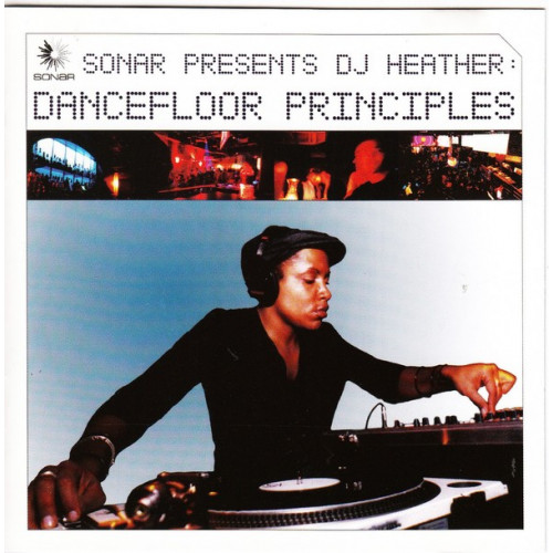 DJ HEATHER SONAR PRESENTS - DANCEFLOOR PRINCIPLES