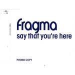 Fragma - Say that you' re here