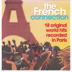 French connection - 18 Original world hits recorded in Paris