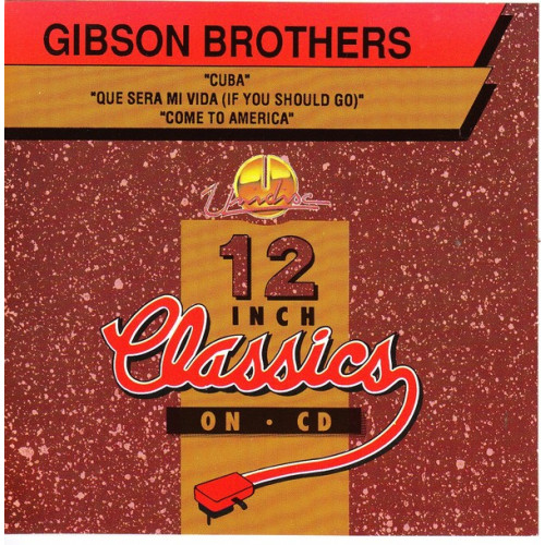 GIBSON BROTHERS - CUBA - QUE SERA MI VITA - COME TO AMERICA