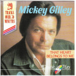 Gilley Mickey - That heart belongs to me ( Double Play Records )
