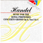 Handel - Music for the Royal Fireworks Concerto Grosso Op. 6 Nos 3 & 4