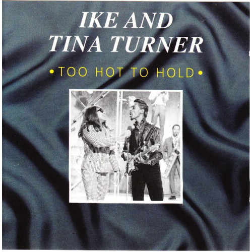 Ike and Tina Turner - Too hot to hold