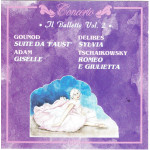 Il Balletto Vol.2 - Concerto - Gounod 0 Adam - Delibes - Tschaikowsky
