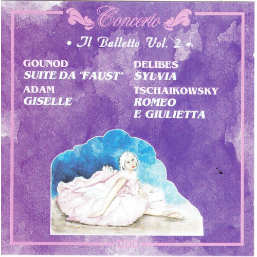 Il Balletto Vol.2 - Concerto - Gounod 0 Adam - Delibes - Tschaikowsky