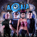 Aqua - Aquarius