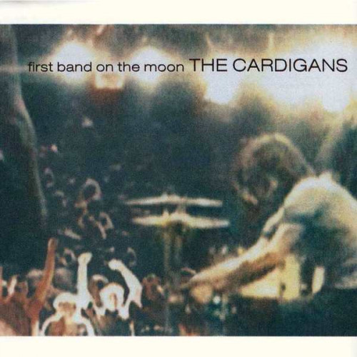 Cardigans,The - First Band On The Moon
