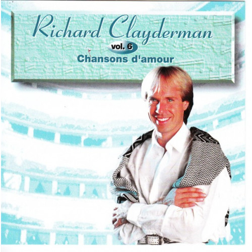 Clayderman Richard - Chansons D' Amour Vol. 6