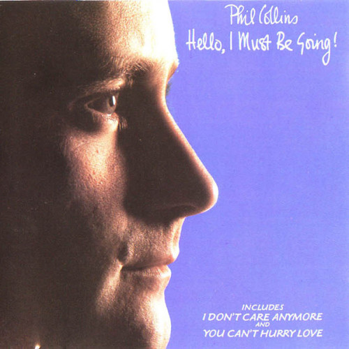 Collins Phil - Hello, I Must Be Going!
