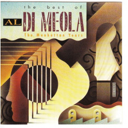 Di Meola Al - The  Best Of Al Di Meola, The Manhattan Years