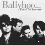 Echo & The Bunnymen - Ballyhoo, The Best Of Echo & The Bunnymen