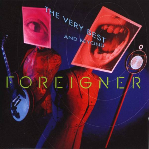 Foreigner - The Very Best And Beyond