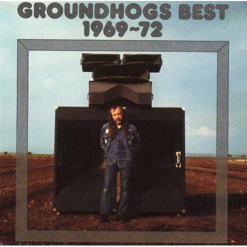 Groundhogs - Best 1969-1972