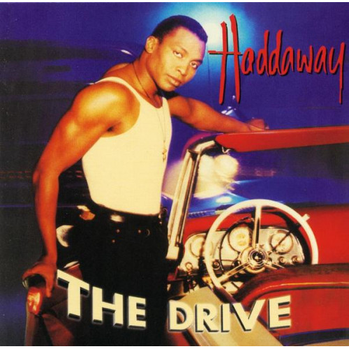 Haddaway - The Drive