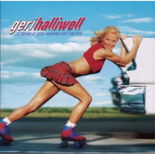 Halliwell Geri - Scream If You Wanna Go Faster
