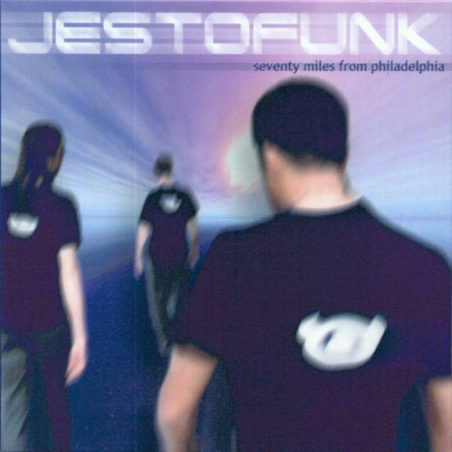 Jestofunk - Seventy Miles From Philadelphia