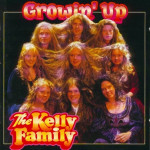 Kelly Family, The - Growin' Up