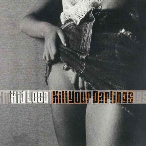 Kid Loco - Kill Your Darlings