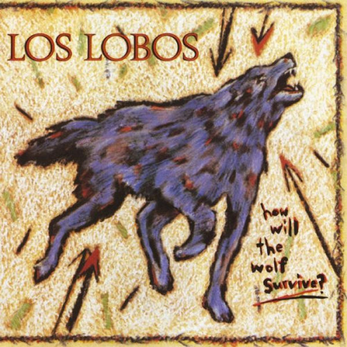 Los Lobos - How Will The Wolf Survive?