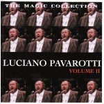 Pavarotti Luciano - The Magic Collection Volume II