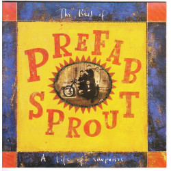 Prefab Sprout - The Best Of Prefab Sprout, A Life Of Surprises