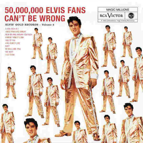 Presley Elvis - 50000000 Elvis Fans Can' t Be Wrong