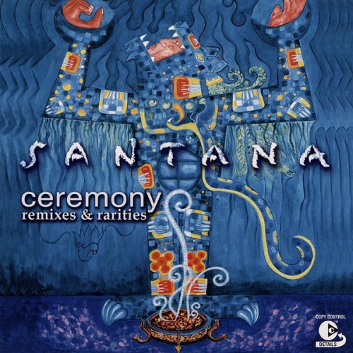 Santana - Ceremony, Remixes & Rarities