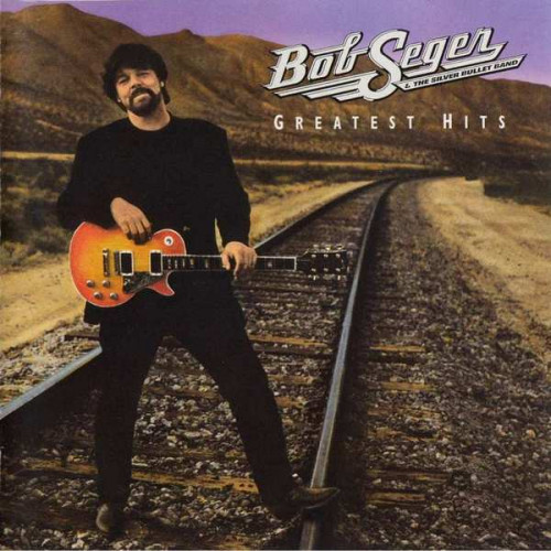Seger Bob & The Silver Bullet Band - Greatest Hits