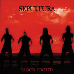 Sepultura - Blood Rooted