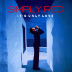 Simply Red - It' s Only Love