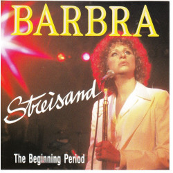 Streisand Barbra - The Beginning Period