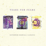 Tears For Fears - Saturnine Martial & Lunatic