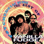 Vanilla Fudge - Psychedelic Sundae, The Best Of Vanilla Fudge