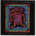 Violent Femmes - Add It Up 1981-1993