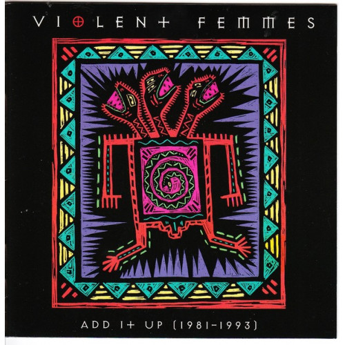 Violent Femmes - Add It Up 1981-1993