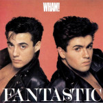 Wham ! - Fantastic