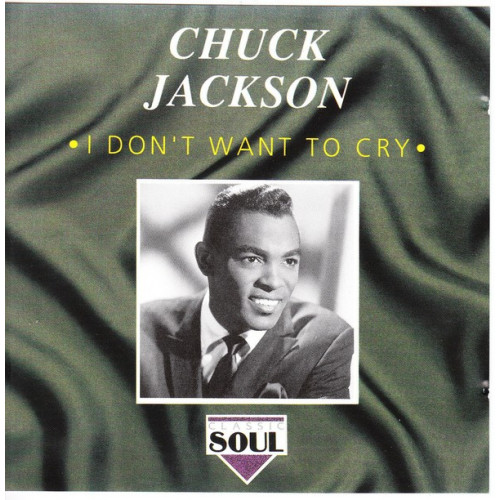 Jackson Chuck - Idon t want to cry ( Classic Soul )
