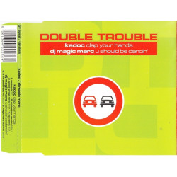 Kadoc - Clap your hands - Dj magic marc - U should be dancin ( Double Trouble )